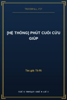[Hệ Thống] Phút Cuối Cứu Giúp
