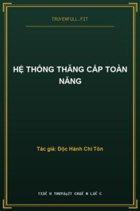 Hệ Thống Thăng Cấp Toàn Năng
