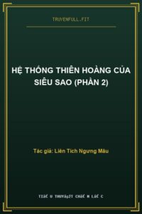 Hệ Thống Thiên Hoàng Của Siêu Sao (Phần 2)