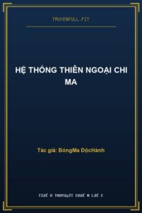 Hệ Thống Thiên Ngoại Chi Ma