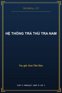 Hệ Thống Trả Thù Tra Nam