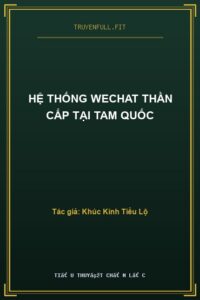 Hệ Thống Wechat Thần Cấp tại Tam Quốc