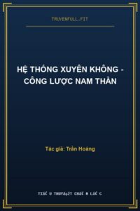 Hệ Thống Xuyên Không – Công Lược Nam Thần