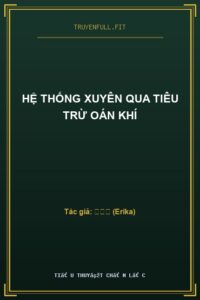Hệ Thống Xuyên Qua Tiêu Trừ Oán Khí