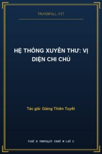 Hệ Thống Xuyên Thư: Vị Diện Chi Chủ