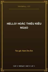 Hello! Hoắc Thiếu Kiêu Ngạo