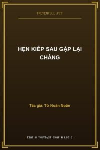 Hẹn Kiếp Sau Gặp Lại Chàng