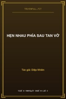 Hẹn Nhau Phía Sau Tan Vỡ