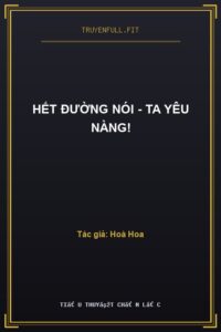 Hết Đường Nói – Ta Yêu Nàng!