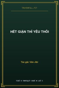 Hết Giận Thì Yêu Thôi