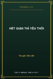 Hết Giận Thì Yêu Thôi