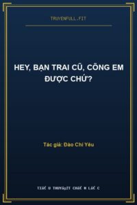 Hey, Bạn Trai Cũ, Cõng Em Được Chứ?