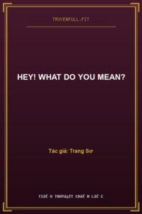 Hey! What Do You Mean?