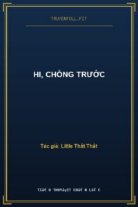 Hi, Chồng Trước