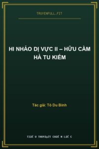Hi Nháo Dị Vực II – Hữu Cầm Hà Tu Kiếm