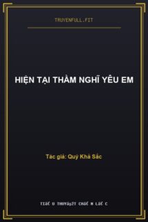 Hiện Tại Thầm Nghĩ Yêu Em