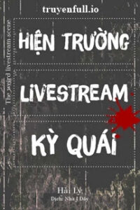 Hiện Trường Livestream Kỳ Quái – Hải Lý