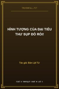 Hình Tượng Của Đại Tiểu Thư Sụp Đổ Rồi!