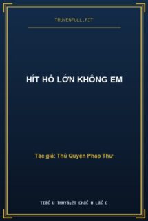 Hít Hổ Lớn Không Em