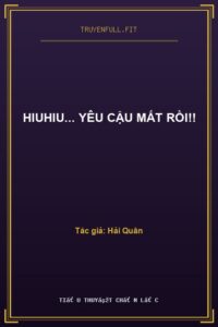 Hiuhiu… Yêu Cậu Mất Rồi!!