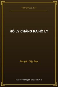 Hồ Ly Chẳng Ra Hồ Ly