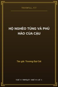Hộ Nghèo Túng Và Phú Hào Của Cậu