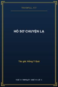 Hồ Sơ Chuyện Lạ