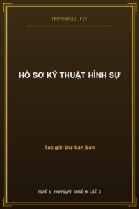 Hồ Sơ Kỹ Thuật Hình Sự