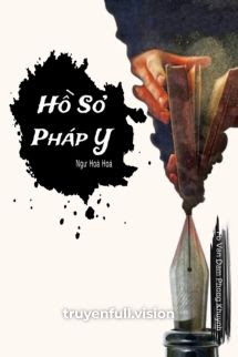 Hồ Sơ Pháp Y – Ngư Hoả Hoả