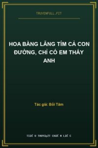 Hoa Bằng Lăng Tím Cả Con Đường, Chỉ Có Em Thấy Anh
