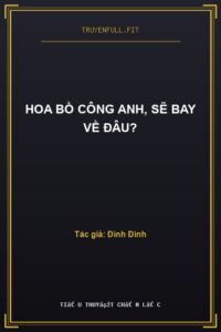 Hoa Bồ Công Anh, Sẽ Bay Về Đâu?