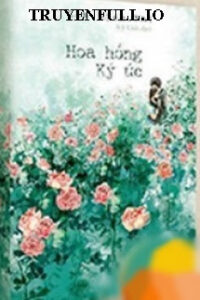 Hoa Hồng Ký Ức – Lâm Địch Nhi