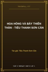 Hoa Hồng Và Bẫy Thiên Thần – Tiểu Thanh Sơn Cấn