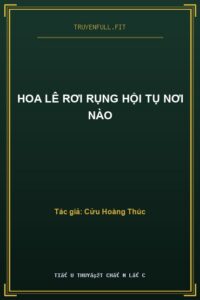 Hoa Lê Rơi Rụng Hội Tụ Nơi Nào