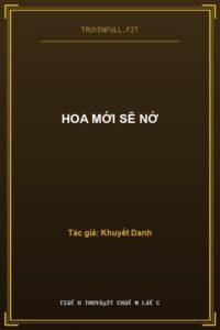 Hoa Mới Sẽ Nở