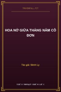 Hoa Nở Giữa Tháng Năm Cô Đơn