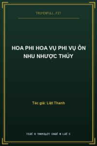 Hoa Phi Hoa Vụ Phi Vụ Ôn Nhu Nhược Thủy