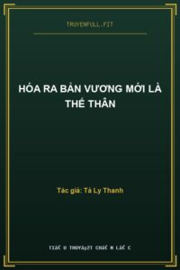 Hóa Ra Bản Vương Mới Là Thế Thân