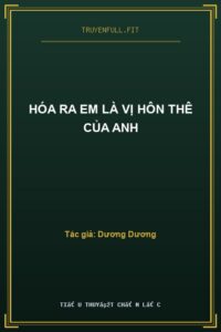 Hóa Ra Em Là Vị Hôn Thê Của Anh