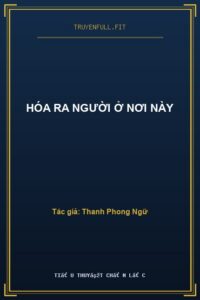 Hóa Ra Người Ở Nơi Này