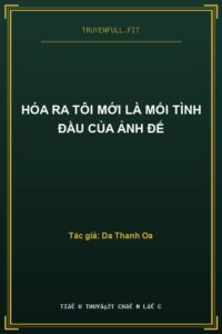 Hóa Ra Tôi Mới Là Mối Tình Đầu Của Ảnh Đế
