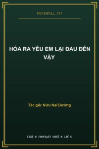 Hóa Ra Yêu Em Lại Đau Đến Vậy