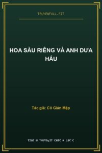Hoa Sầu Riêng Và Anh Dưa Hấu