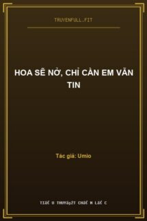 Hoa Sẽ Nở, Chỉ Cần Em Vẫn Tin