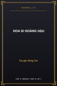 Hoa Si Hoàng Hậu