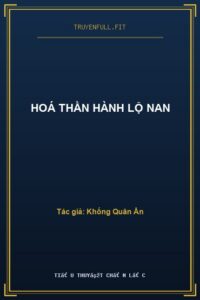 Hoá Thần Hành Lộ Nan