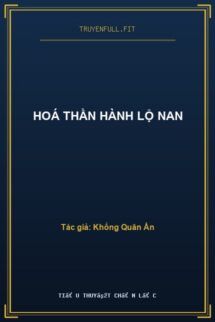 Hoá Thần Hành Lộ Nan