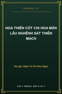 Hoa Thiên Cốt Chi Hoa Mãn Lâu Nghênh Sát Thiên Mạch