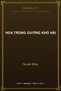 Hoa Trong Gương Khó Hái