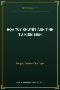Họa Tùy Khuyết Ảnh Tình Tự Kiếm Sinh